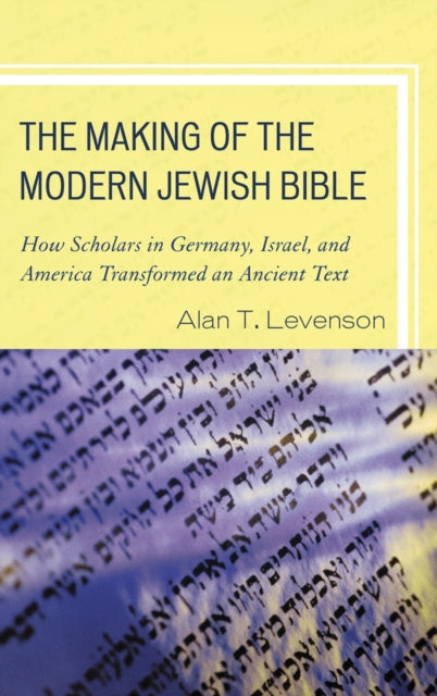 Book cover of: Making of the Modern Jewish Bible. By: Alan Levenson