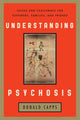 Book cover of: Understanding Psychosis. By: Donald Capps