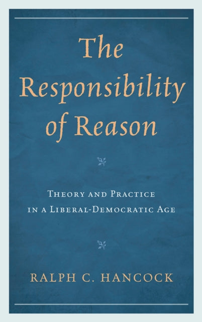 Book cover of: Responsibility of Reason. By: Ralph C. Hancock