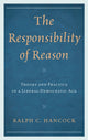 Book cover of: Responsibility of Reason. By: Ralph C. Hancock