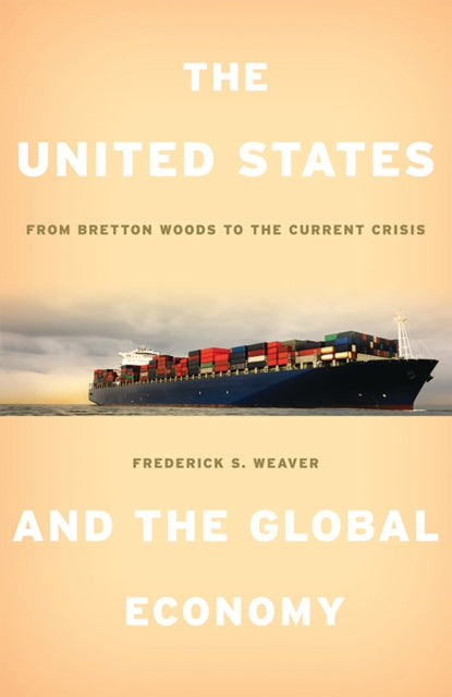 Book cover of: United States and the Global Economy. By: Frederick Stirton Weaver