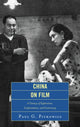 Book cover of: China on Film. By: Paul G. Pickowicz