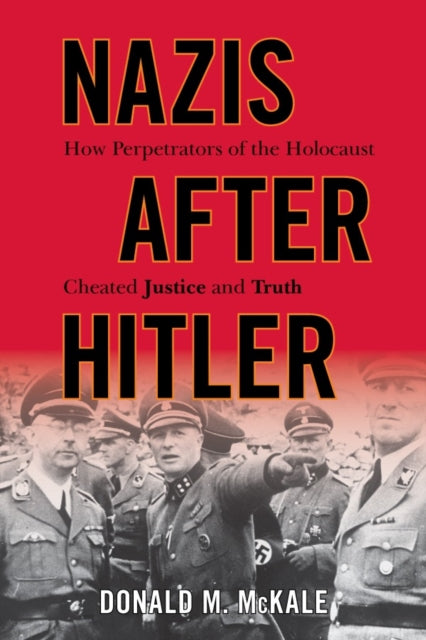 Book cover of: Nazis after Hitler. By: Donald M. McKale