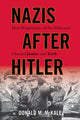 Book cover of: Nazis after Hitler. By: Donald M. McKale