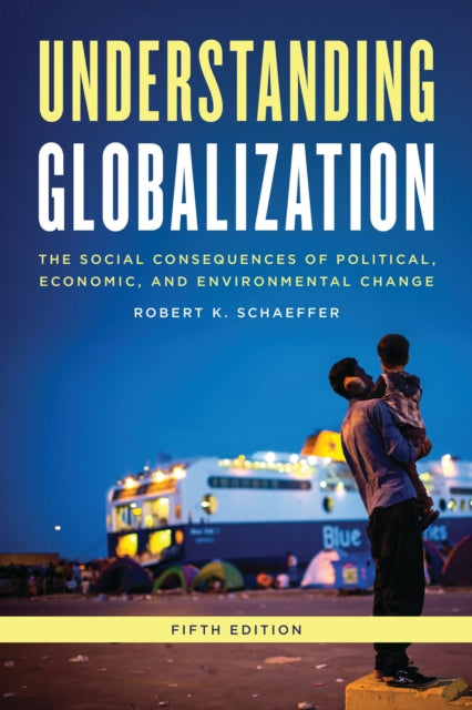 Book cover of: Understanding Globalization. By: Robert K. Schaeffer