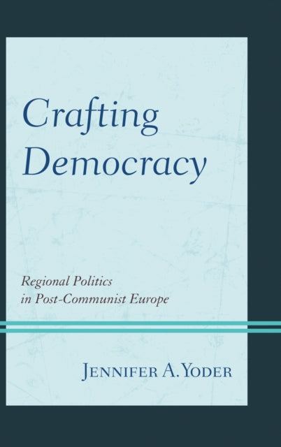 Book cover of: Crafting Democracy. By: Jennifer A. Yoder