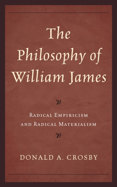 Book cover of: Philosophy of William James. By: Donald A. Crosby