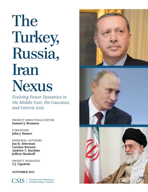 Book cover of: Turkey, Russia, Iran Nexus. By: Samuel Brannen