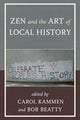 Book cover of: Zen and the Art of Local History. By: Carol Kammen