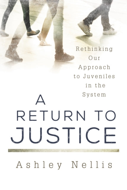 Book cover of: Return to Justice. By: Ashley Nellis