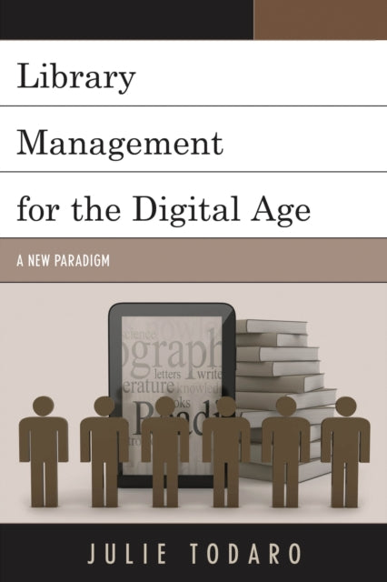 Book cover of: Library Management for the Digital Age. By: Julie Todaro