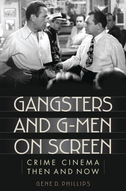 Book cover of: Gangsters and G-Men on Screen. By: Gene D. Phillips