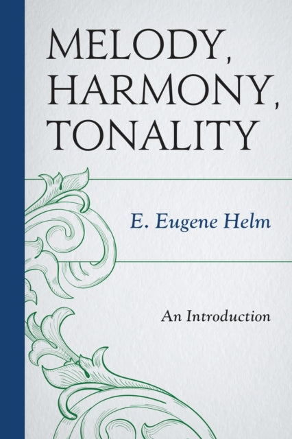 Book cover of: Melody, Harmony, Tonality. By: E. Eugene Helm