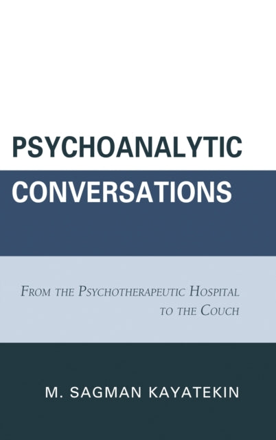Book cover of: Psychoanalytic Conversations. By: M. Sagman Kayatekin 