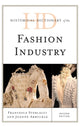 Book cover of: Historical Dictionary of the Fashion Industry. By: Francesca Sterlacci