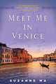 Book cover of: Meet Me in Venice. By: Suzanne Ma