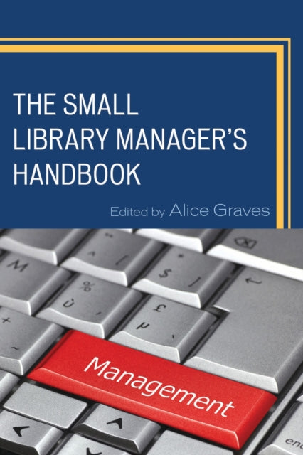 Book cover of: Small Library Manager's Handbook. By: Alice Graves