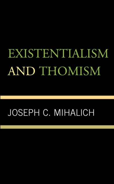 Book cover of: Existentialism and Thomism. By: Joseph C. Mihalich