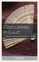 Book cover of: Concubines in Court. By: Lisa Tran