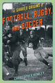 Book cover of: Shared Origins of Football, Rugby, and Soccer. By: Christopher Rowley