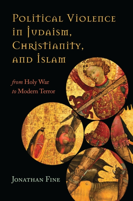 Book cover of: Political Violence in Judaism, Christianity, and Islam. By: Jonathan Fine