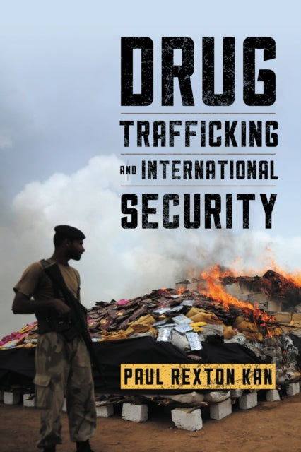 Book cover of: Drug Trafficking and International Security. By: Paul Rexton Kan