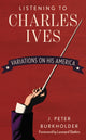 Book cover of: Music of Charles Ives. By: J. Peter Burkholder