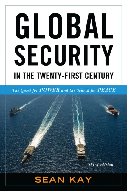 Book cover of: Global Security in the Twenty-First Century. By: Sean Kay
