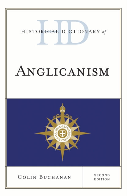 Book cover of: Historical Dictionary of Anglicanism. By: Colin Buchanan