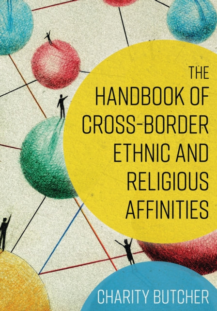 Book cover of: Handbook of Cross-Border Ethnic and Religious Affinities. By: Charity Butcher