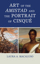 Book cover of: Art of the Amistad and The Portrait of Cinque. By: Laura A. Macaluso