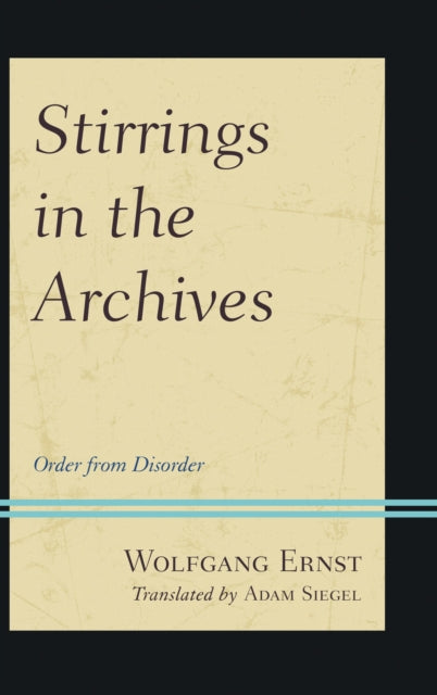 Book cover of: Stirrings in the Archives. By: Wolfgang Ernst