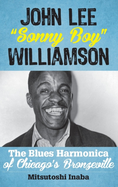 Book cover of: John Lee "Sonny Boy" Williamson. By: Mitsutoshi Inaba