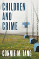 Book cover of: Children and Crime. By: Connie M. Tang
