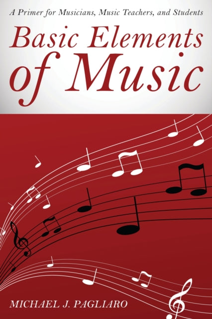 Book cover of: Basic Elements of Music. By: Michael J. Pagliaro