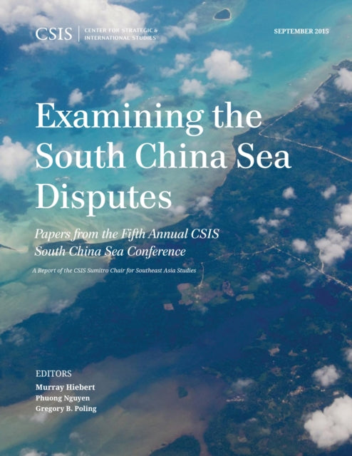 Book cover of: Examining the South China Sea Disputes. By: Murray Hiebert