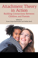 Book cover of: Attachment Theory in Action. By: Karen Buckwalter
