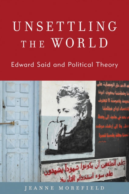 Book cover of: Unsettling the World. By: Jeanne Morefield