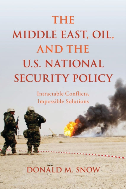 Book cover of: Middle East, Oil, and the U.S. National Security Policy. By: Donald M. Snow