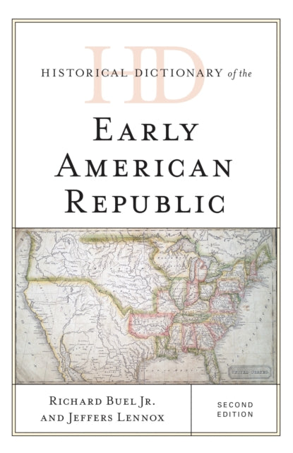 Book cover of: Historical Dictionary of the Early American Republic. By: Richard Buel Jr.