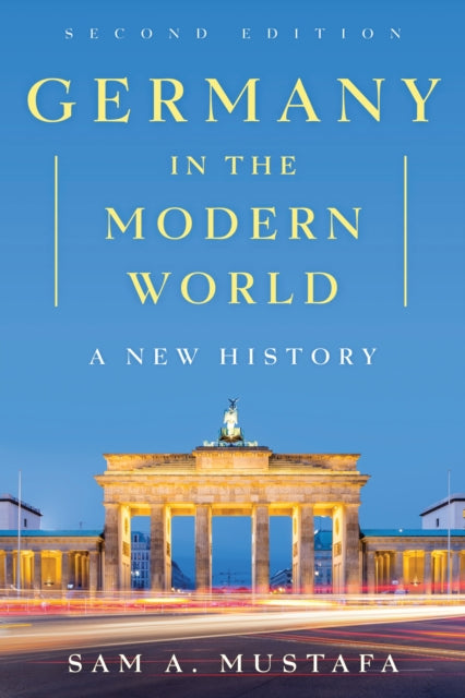 Book cover of: Germany in the Modern World. By: Sam A. Mustafa