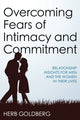 Book cover of: Overcoming Fears of Intimacy and Commitment. By: Herb Goldberg