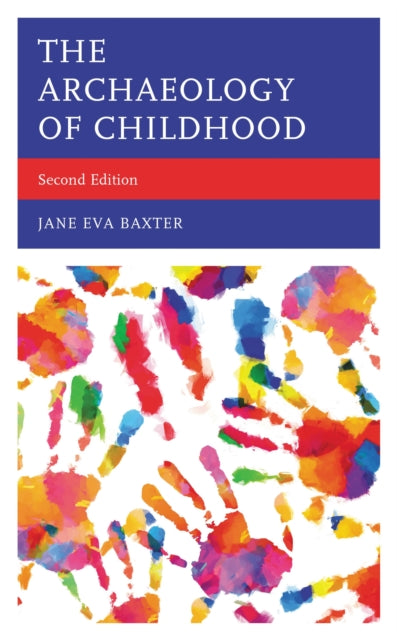Book cover of: Archaeology of Childhood. By: Jane Eva BAXTER