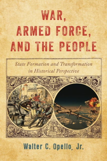 Book cover of: War, Armed Force, and the People. By: Walter Opello Jr.