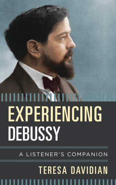Book cover of: Experiencing Debussy. By: Teresa Davidian