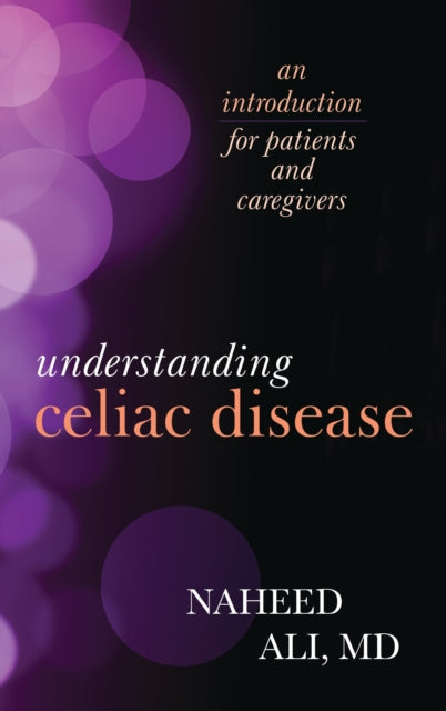 Book cover of: Understanding Celiac Disease. By: Naheed Ali