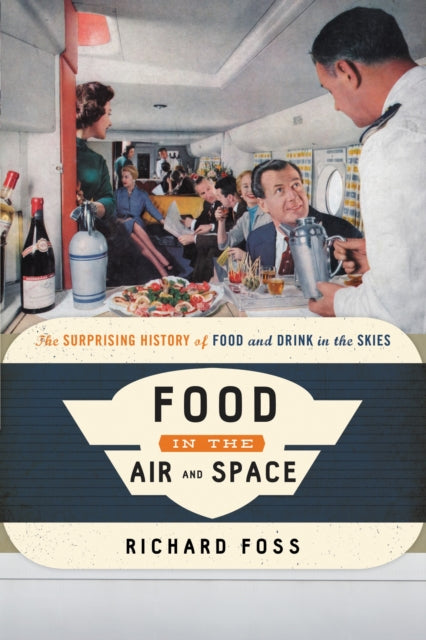 Book cover of: Food in the Air and Space. By: Richard Foss