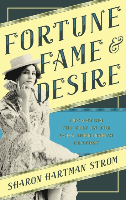 Book cover of: Fortune, Fame, and Desire. By: Sharon Hartman Strom
