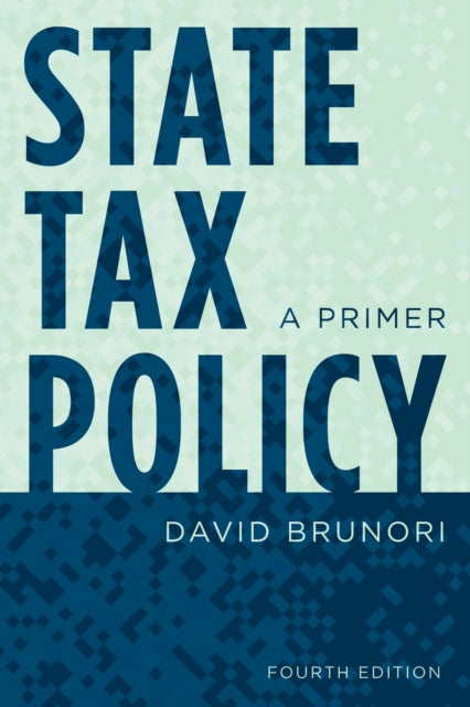 Book cover of: State Tax Policy. By: David Brunori