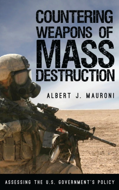 Book cover of: Countering Weapons of Mass Destruction. By: Albert J. Mauroni